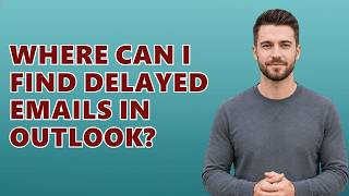 Where Can I Find Delayed Emails In Outlook