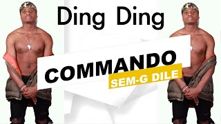 Sem-G Dile - Commando Official Lyric Video