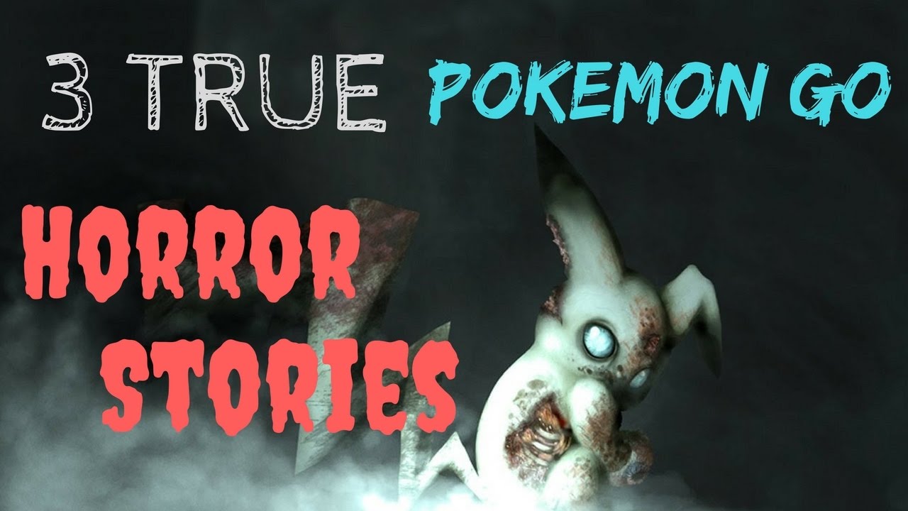 3 True (NEW) Pokemon GO Horror Stories YouTube