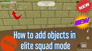 How to add objects in elite squad mode | chicken gun