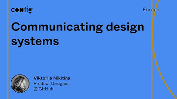 Communicating design systems - Viktoriia Nikitina (Config Europe)