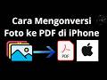 Cara Mengonversi Foto ke PDF di iPhone - Panduan Lengkap