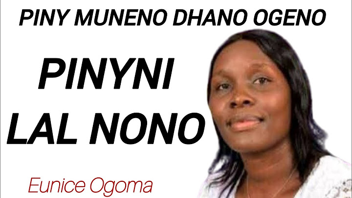 Piny muneno dhano ogeno Pinyni Lal nono| Pinyni kalo|Eunice Ogoma |DJ Load on the beat