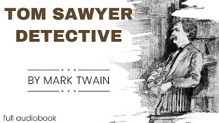 Tom Sawyer Detective. By Mark Twain. Full Audiobook.