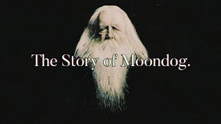The Story of Moondog