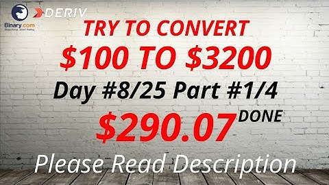 Day#8/25 Part#1/4 $290.07 Done $100 to $3200 in 25 days free bot binary.com deriv profit consistent