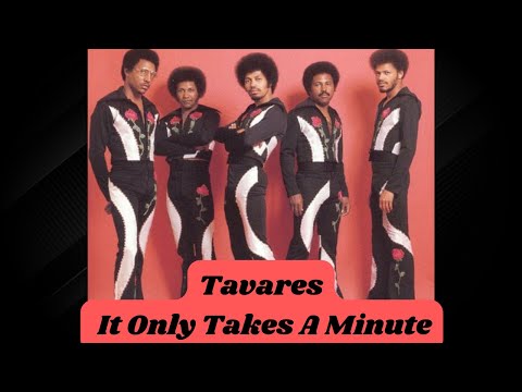 TAVARES  -  It Only Takes A Minute