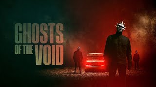 Ghosts of the Void | Scary Psychological Thriller | Official Trailer
