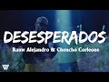 Rauw Alejandro & Chencho Corleone - Desesperados (Letra/Lyrics)