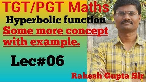 l Hyperbolic function.l Some more concept with example l By Rakesh Gupta Sir.