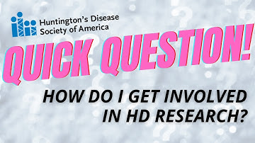 QUICK QUESTION: How do I get involved in #HuntingtonsDisease research?