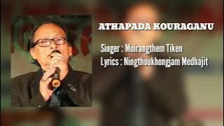 Athapada Kouraganu // Moirangthem Tiken  // Manipuri Matam Eshai.