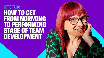 Team development: how to get from norming to performing - Let