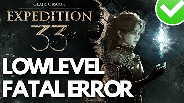Clair Obscur: Expedition 33 | LowLevelFatalError/Fatal Error | Solución 🎮