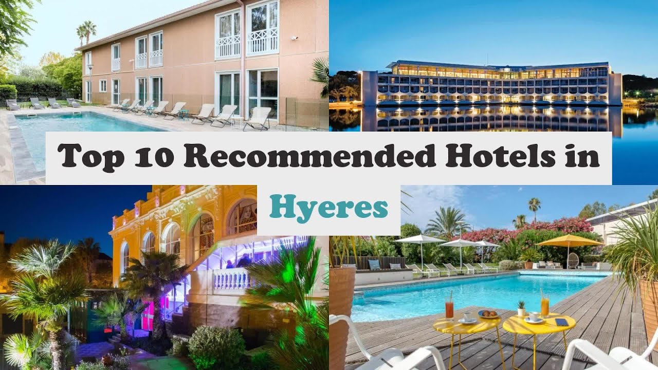 Top 10 Recommended Hotels In Hyeres | Best Hotels In Hyeres