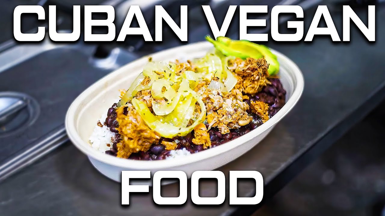 Cuban Vegan Food is the ULTIMATE Vegan Food
