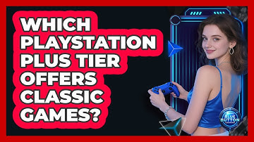 Which PlayStation Plus tier offers classic games?