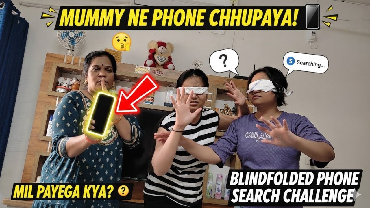 Mummy Ne Mobile Chhupa Diya! 😱 Blindfold Challenge | Dhund Paayenge? l Blindfolded Mobile Hunt