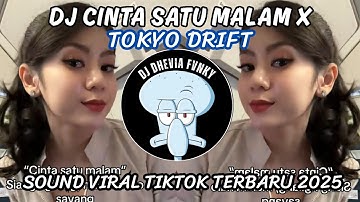 DJ CINTA SATU MALAM X TOKYO DRIFT FULL SONG VIRAL TIKTOK 2025