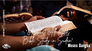 Against All Odds, Bible Study in Sudan, Moses Dangba, Missionary to America