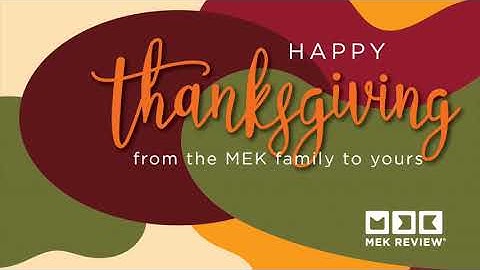 MEK Review | 2020 Thanksgiving Message
