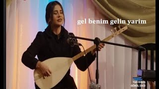 Gel Benim Gelin Yarim -  Asuman, ( gönül dağı ) Hazal Çağlar. Resimi