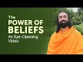 The Power of Beliefs - An Eye-Opening video by Swami Mukundananda