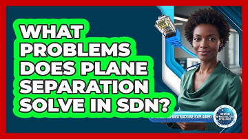 What Problems Does Plane Separation Solve In SDN?
