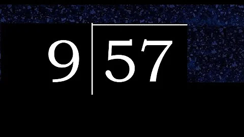 Divide 57 by 9 ,  decimal result  . Division with 1 Digit Divisors . How to do