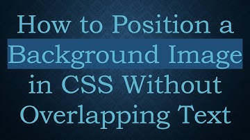 How to Position a Background Image in CSS Without Overlapping Text