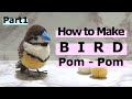 How to make a bird pom-pom  : Double-barred Finch 1/2（カノコスズメ）