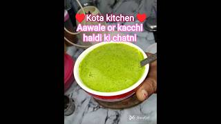 kacchi haldi aur aawale ki chatni healthy chatni testi chatni ♥️ Kota kitchen ♥️