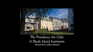 The Providence Art Club: A Rhode Island Institution presented by Michael Rose