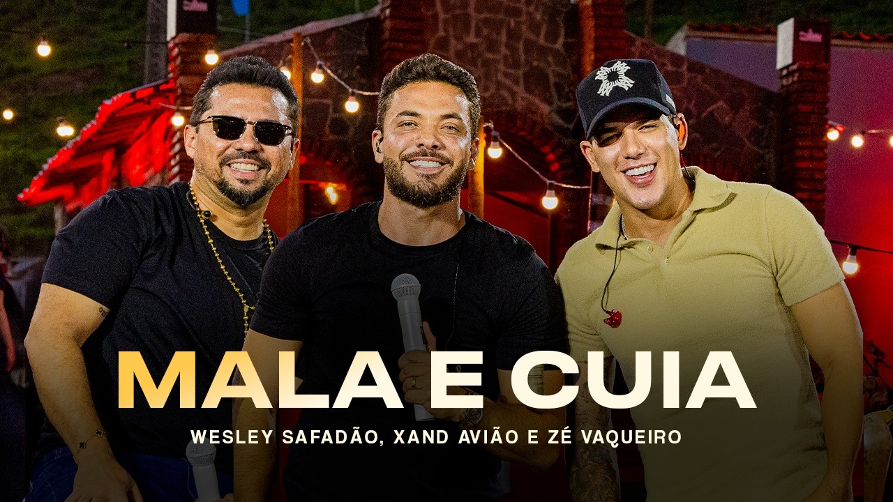 Wesley Safadão, Xand Avião e Zé Vaqueiro - Mala e Cuia - Meu Forró É Mundo