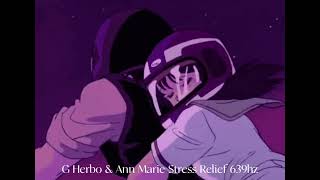 G Herbo Ann Marie Stress Relief 639hz