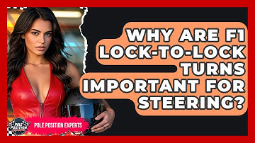 Why Are F1 Lock-to-lock Turns Important For Steering? - Pole Position Experts