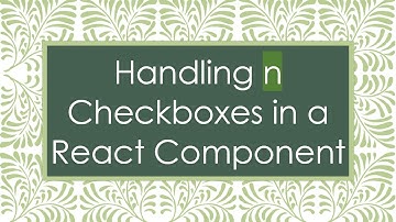 Handling n Checkboxes in a React Component
