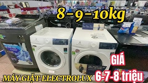 Máy giặt electrolux 8kg giá bao nhiêu năm 2024