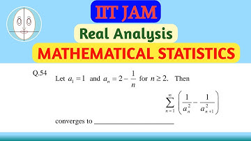 IIT JAM (2016) | Real Analysis | Mathematical Statistics | Question-54 | Solution