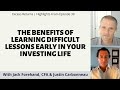 The Benefits of Learning Difficult Lessons Early in Your Investing Life