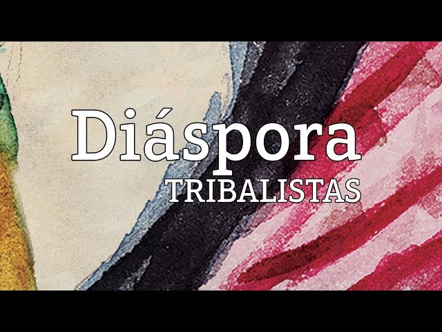 TRIBALISTAS - DIASPORA