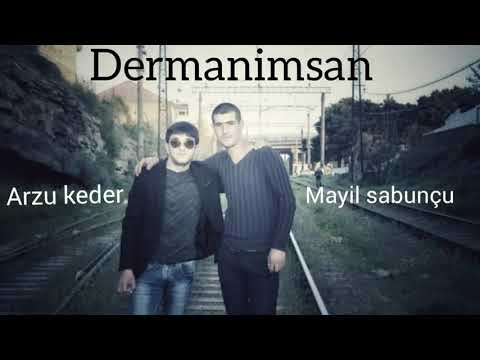 Arzu Keder ft Mayil Sabuncu - Dermanimsan