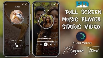 How To Create HD Full Screen Music Player Status Video|Alight Motion Malayalam Tutorial 2020