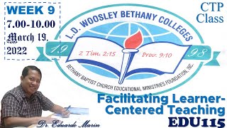 EDU115 | Facilitating LCT for CTP | Week 9 | LD Woosley Bethany Colleges | CBC Ministries Online PH