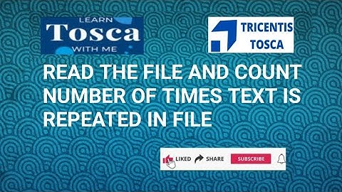 Tosca Real time interview question: Read the file and count number of times text is repeated in file