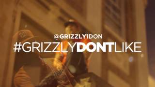 Grizzly Don - Dont Like (Freestyle) #GrizzlyDontLike