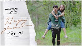 21 NGÀY YÊU EM - TUẤN TRẦN | Tập 2 | Web Drama hay nhất 2019 (Eng sub)