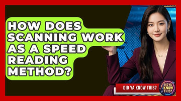 How Does Scanning Work As A Speed Reading Method? - Did Ya Know This