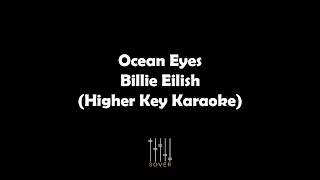 OCEAN EYES - Billie Eilish (HIGHER KEY Piano Karaoke)