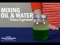 Mixing Oil & Water Science Experiment